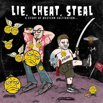 Lie, Cheat, Steal (a Story of Western Cultivation) by Twisted Roots