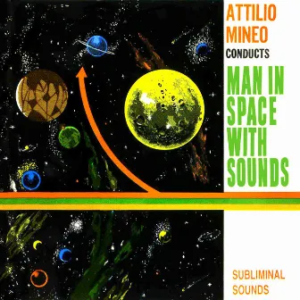 Man In Space With Sounds by Attilio Mineo