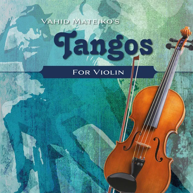 Vahid Matejko's Tangos for Violin