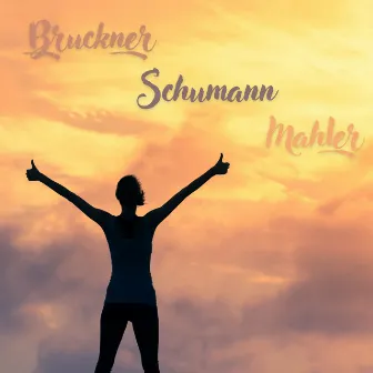 Bruckner, Schumann and Mahler by 