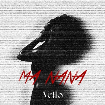 Ma Nana by Velko