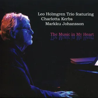 The Music in My Heart by Leo Holmgren Trio