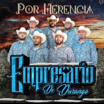 Por Herencia by Empresario de Durango