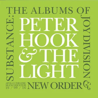 Substance: The Albums of Joy Division & New Order (Live At Apollo Theatre Manchester 9/16/2016) by Peter Hook and The Light