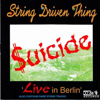 Suicide - Live In Berlin by String Driven Thing