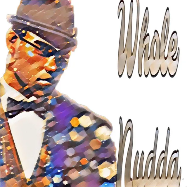 Whole Nudda