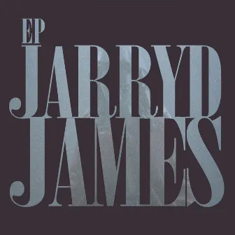 Jarryd James EP by Jarryd James