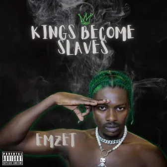 Kings Become Slaves by Emzet