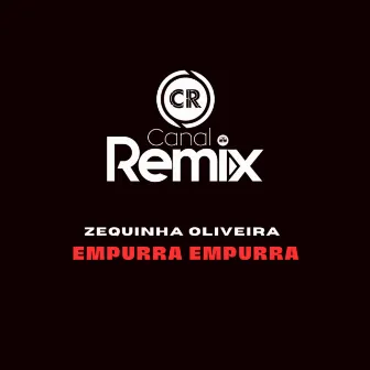 Empurra Empurra (Remix) by Canal Remix