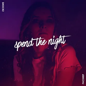 Spend The Night by Shockz