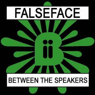 Between The Speakers by FalseFace