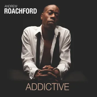 Addictive by Andrew Roachford