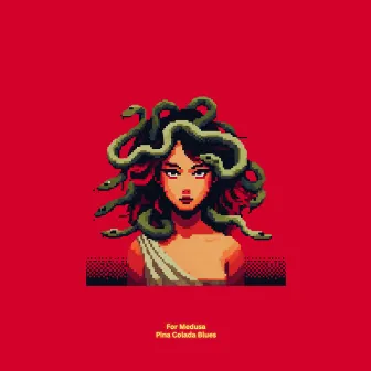 For Medusa by Pina Colada Blues