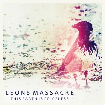 This Earth Is Priceless by Leons Massacre