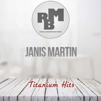 Titanium Hits by Janis Martin