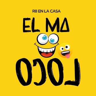 El Ma Loco by R8 en la Casa