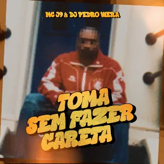 Toma Sem Fazer Careta by DJ Pedro Vieira