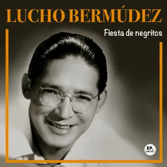 Fiesta de negritos (Remastered) by Lucho Bermúdez