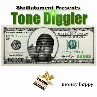 Money Happy by Tone Diggler