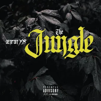 The Jungle by Detroit YB