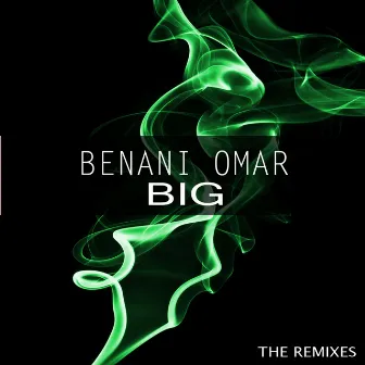 Big (The Remixes) by Benani Omar