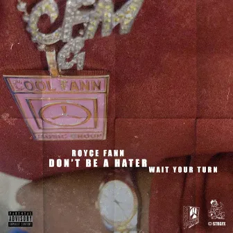 Don't Be a Hater Wait Your Turn! by Royce Fann