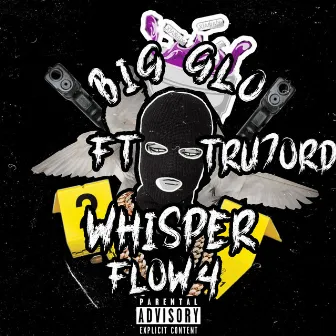 Whisper Flow Part 4 by BigGlo