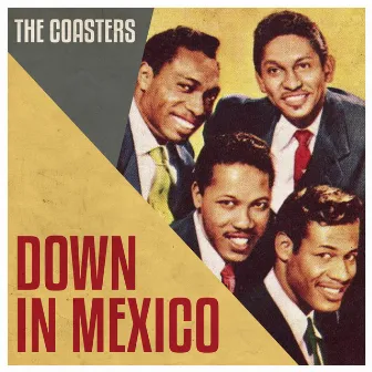 Down in Mexico by The Coasters with instrumental accompaniment