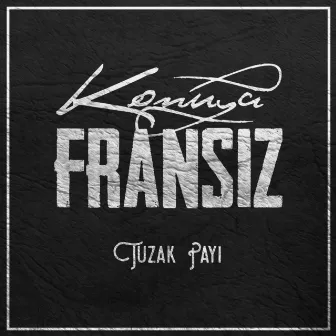 Tuzak Payı by Konuya Fransız