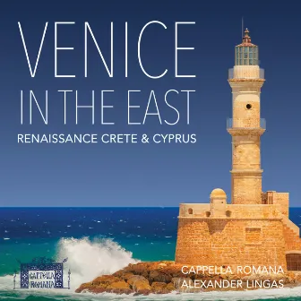 Venice in the East: Renaissance Crete & Cyprus by Alexander Lingas