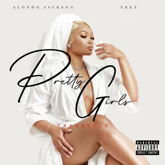 Pretty Girls Freestyle by Alondo Jackson