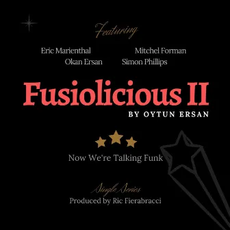 Fusiolicious II: Now We're Talking Funk by Oytun Ersan