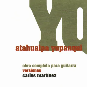 Atahualpa Yupanqui - obra completa para guitarra by Carlos Martínez