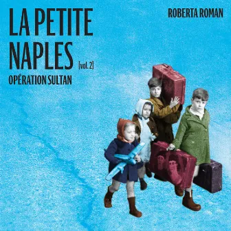 La Petite Naples, Vol. 2 (Opération sultan) by Roberta Roman