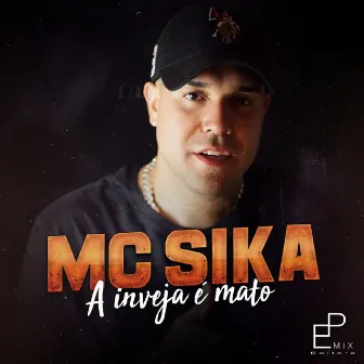 A Inveja É Mato by Mc Sika