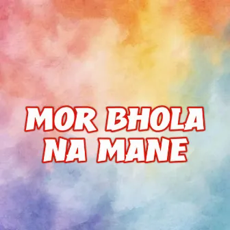 Mor Bhola Na Mane by Dj Janghel