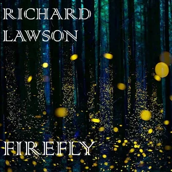 Firefly by Richard Lawson