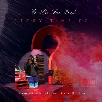 Story Time Ep by C-Lo Da Fool