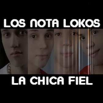 La Chica Fiel by Los Nota Lokos