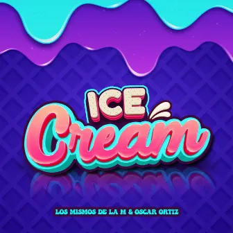 ICE CREAM by Oscar Ortiz