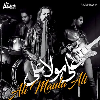 Ali Maula Ali by Badnaam