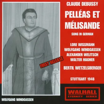 Debussy: Pelléas et Mélisande, L. 88 (Sung in German) by Josef Dünnwald