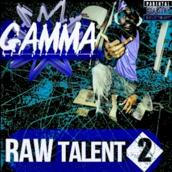 Raw Talent, Vol. 2 by Gamma Feb