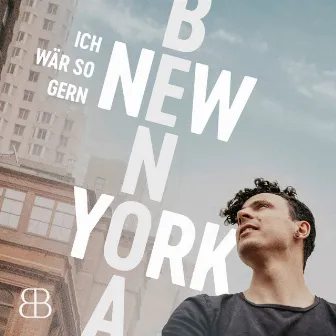 Ich wär so gern New York by Bastian Benoa