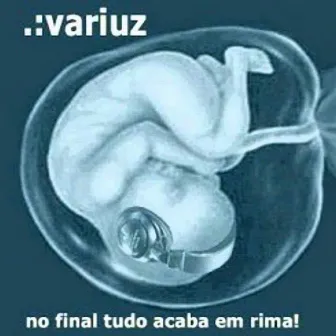 No Final Tudo Acaba em Rima! by VariuZ