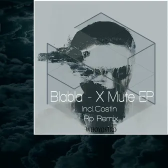 X Mute EP by BlaBla