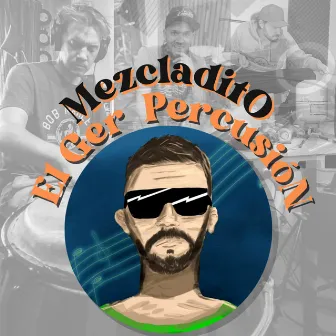 Mezcladito by El Ger Percusión