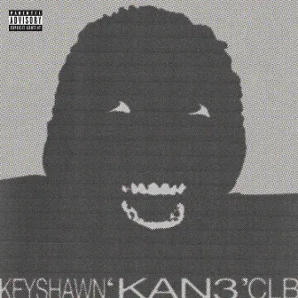 kane. by Keyshawn.