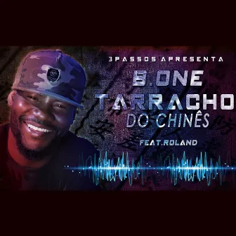 Tarracho do Chinês by B. One