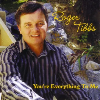 You're Everything to Me by Roger Tibbs